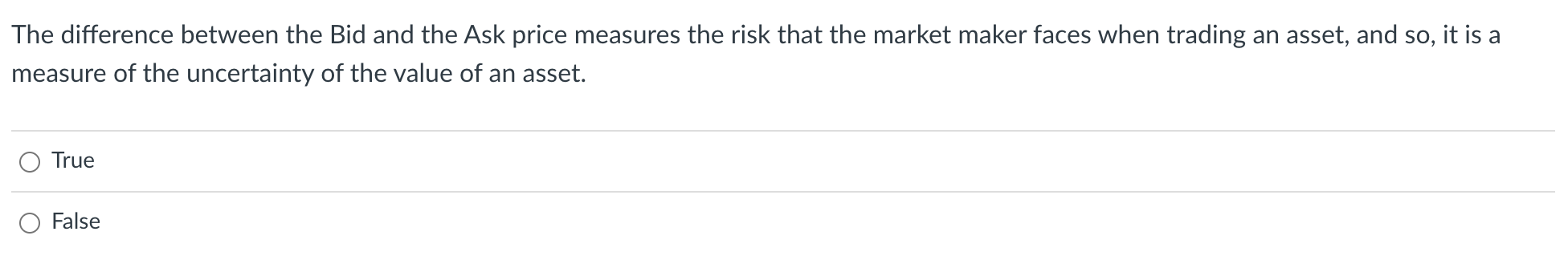 The difference between the Bid and the Ask price measures the