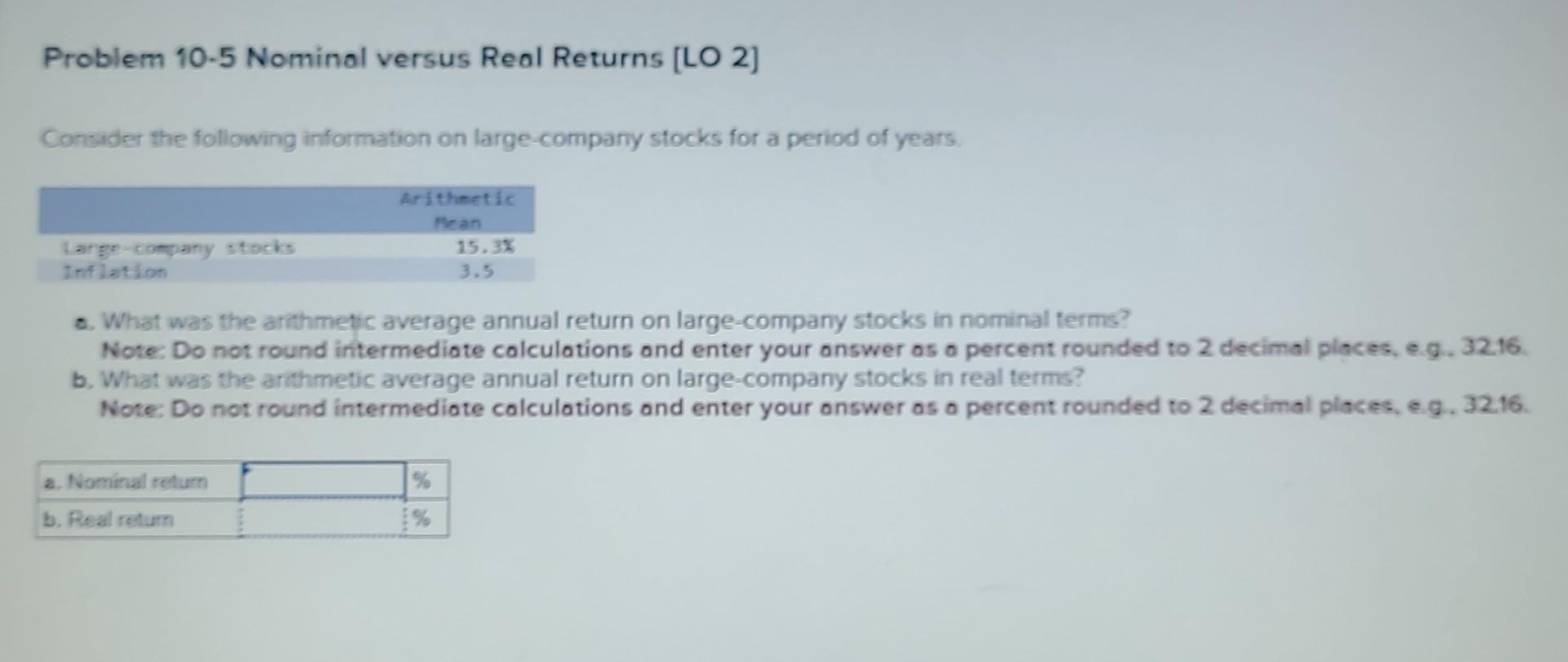  Problem 10.5 Nominal versus Real Returns [LO 2] Consider the following