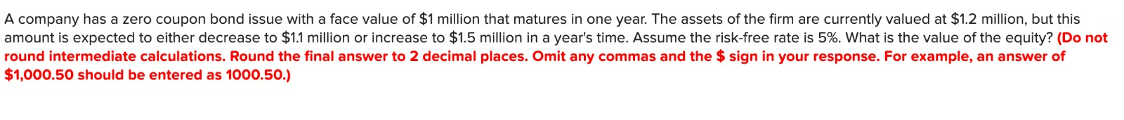 A company has a zero coupon bond issue with a face