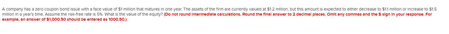  A company has a zero coupon bond issue with a face