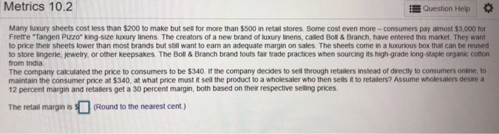  Metrics 10.2 Question Help Many luxury sheets cost less than $200