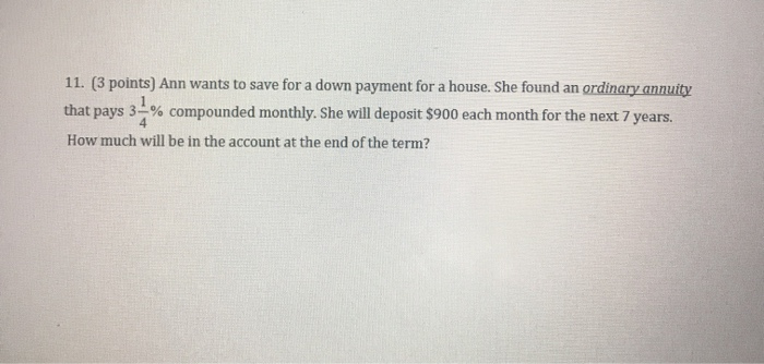  Ann wants to save for a down payment for a house.