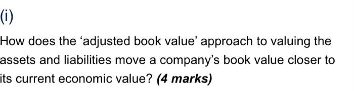  (i) How does the 'adjusted book value' approach to valuing the