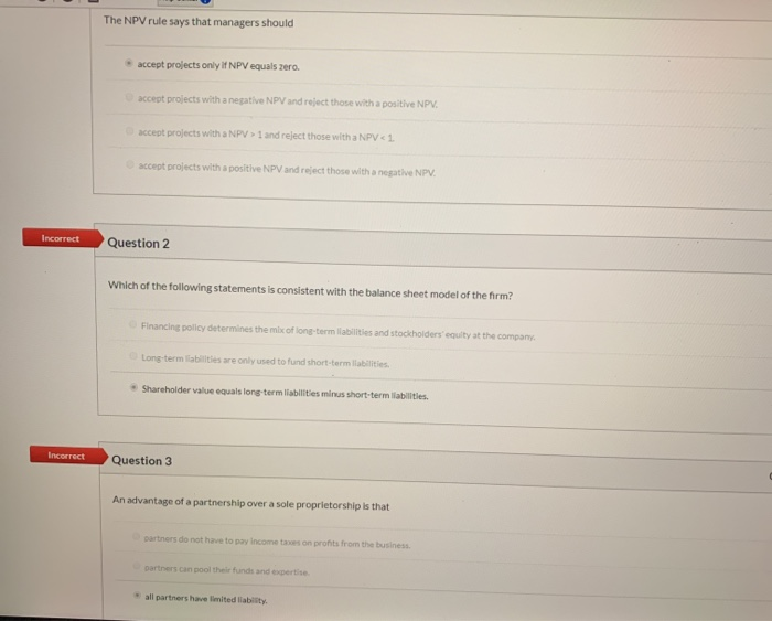  The NPV rule says that managers should accept projects only if