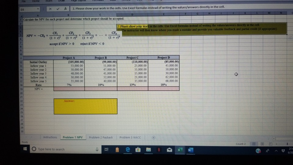 in cells. formulas 2. Please show your work in the cells. Use