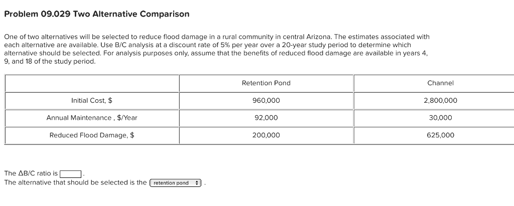  Problem 09.029 Two Alternative Comparison One of two alternatives will be