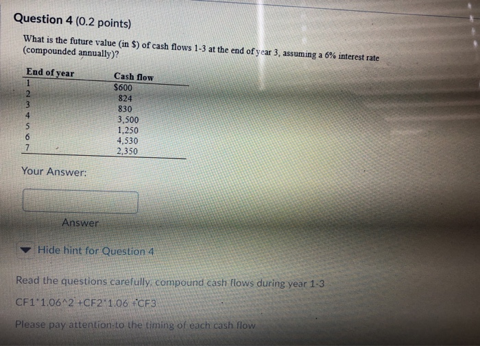  Question 4 (0.2 points) What is the future value in $)