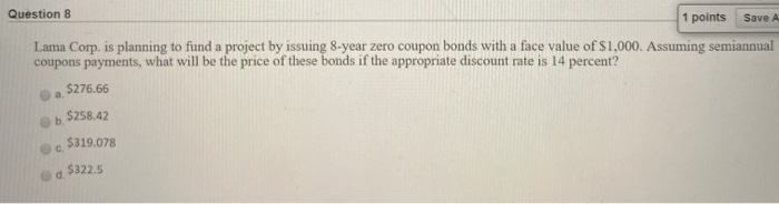  Question 8 1 points Save a Lama Corp. is planning to
