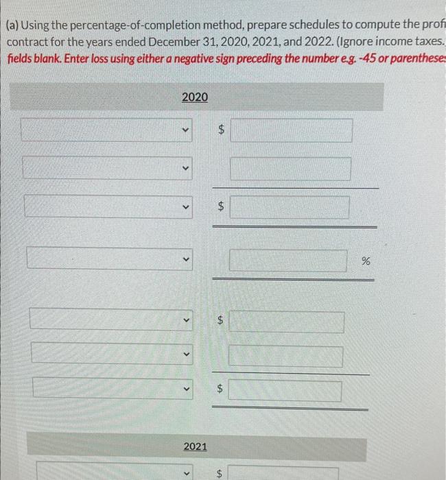 (a) Using the percentage-of-completion method, prepare schedules to compute the pro: contract
