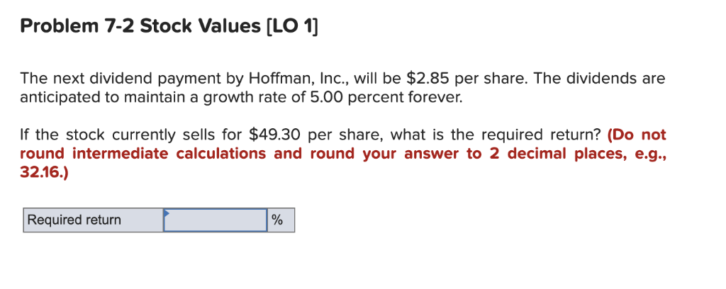  Problem 7-2 Stock Values (LO 1] The next dividend payment by
