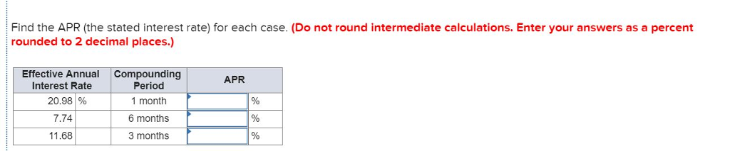 Find the APR (the stated interest rate) for each case. (Do