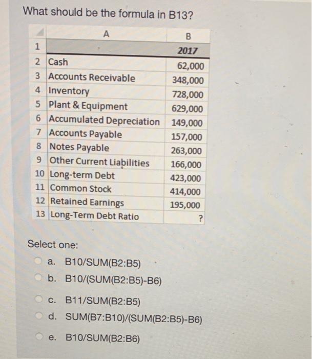  What should be the formula in B13? A B 1 2017