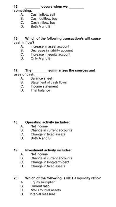 provided with correct explanations thanks 15. occurs when we something. Cash inflow,