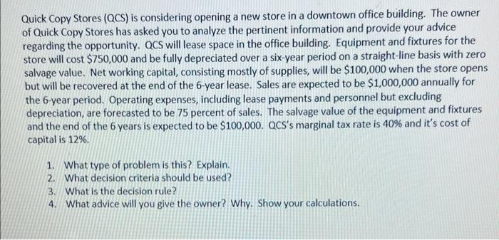  Quick Copy Stores (QCS) is considering opening a new store in
