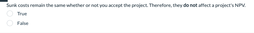 Sunk costs remain the same whether or not you accept the