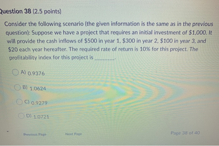  Question 38 (2.5 points) Consider the following scenario (the given information