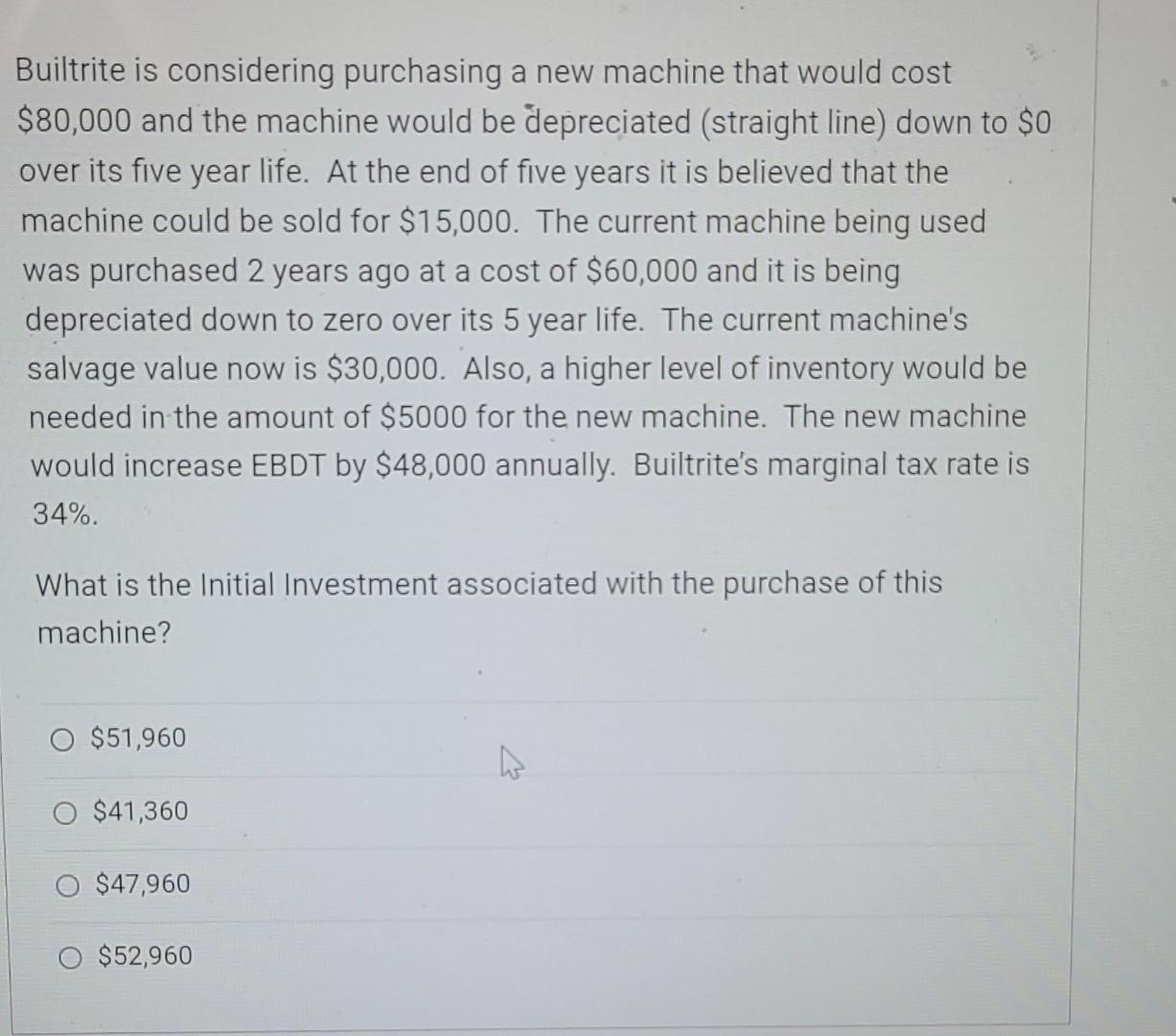  Builtrite is considering purchasing a new machine that would cost $80,000