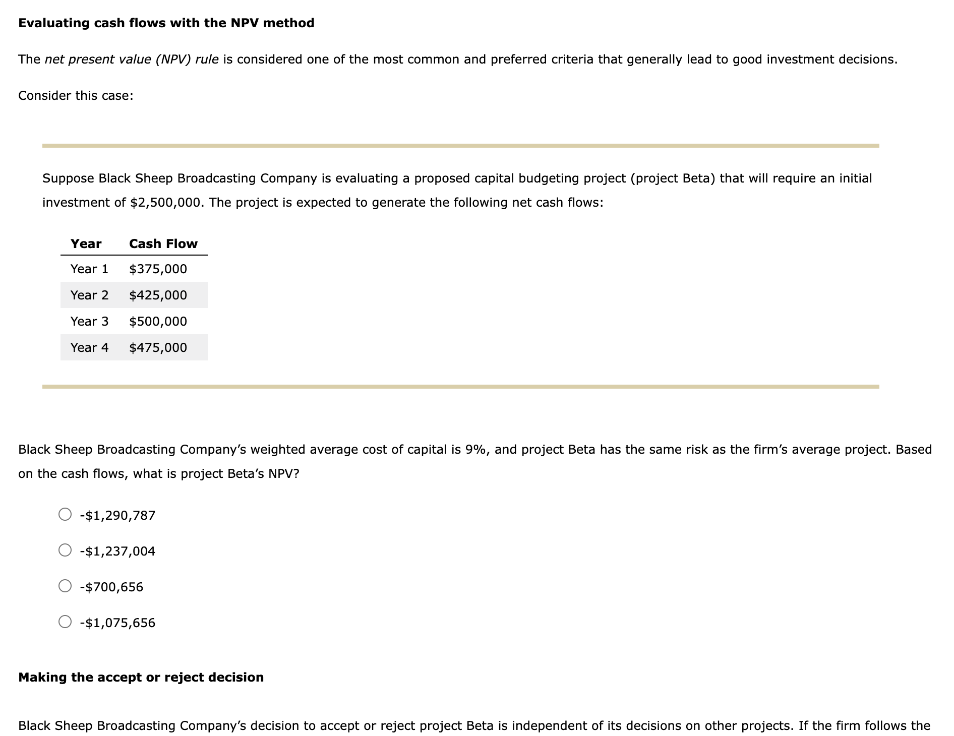  Evaluating cash flows with the NPV method The net present value