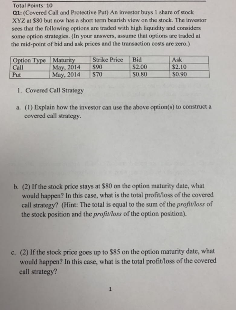 Total Points: 10 Q1: (Covered Call and Protective Put) An investor