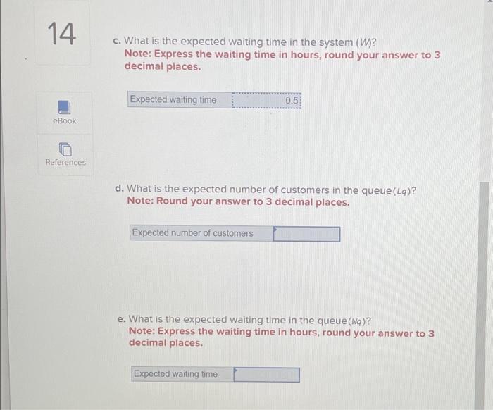 5 customers per hour and the service rate is 7 customers per