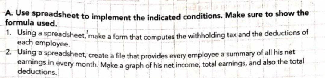 Use spreadsheet to implement the indicated conditions. Make sure to show the