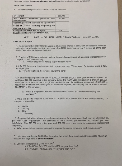  You must present the computations or calculations step by step to