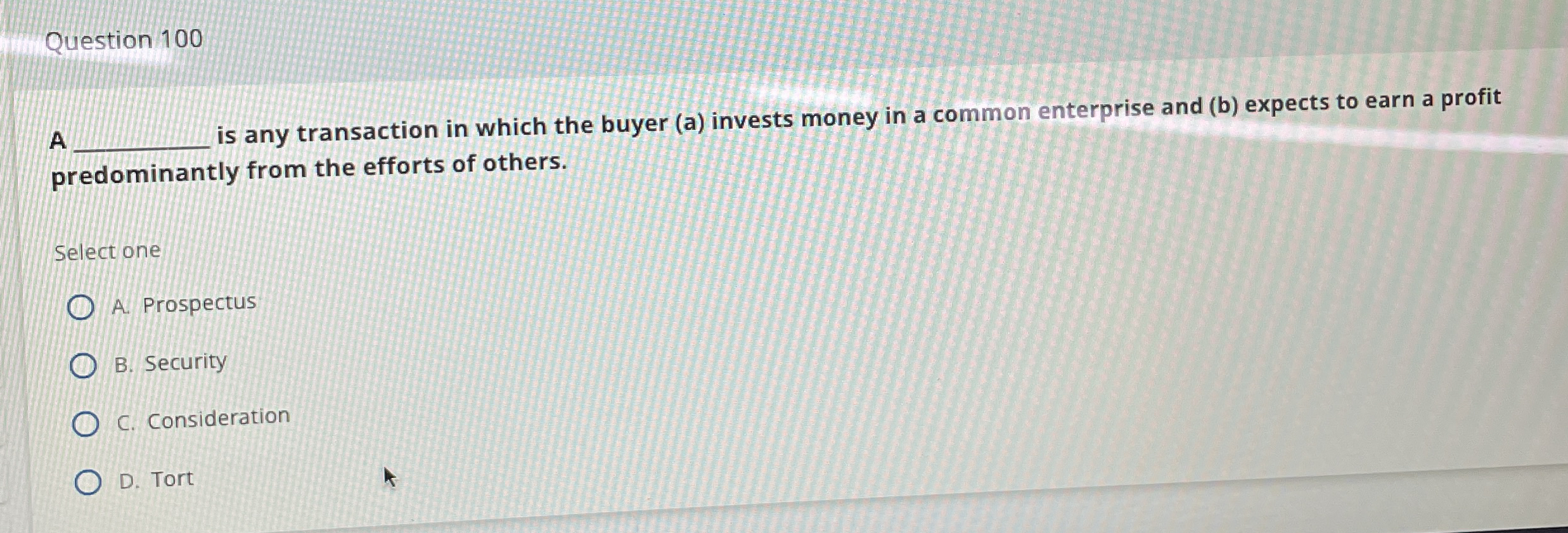  Question 100 A is any transaction in which the buyer (a)