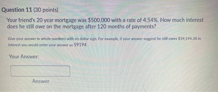 Please include work!! Thank you so much! Question 11 (30 points) Your
