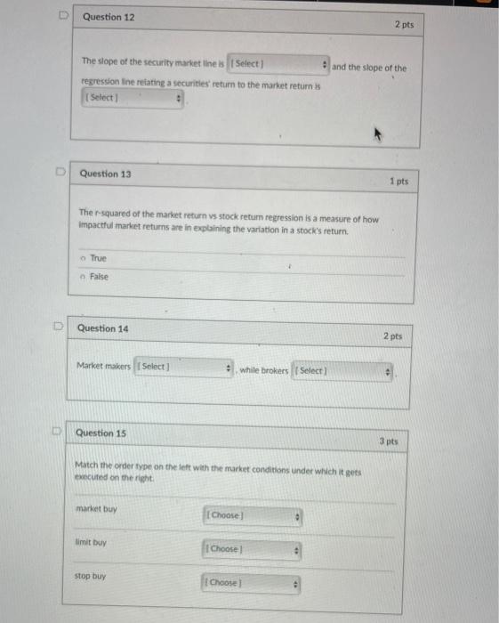  Question 12 First [select] options: beta, risk premium, correlation coefficient Second