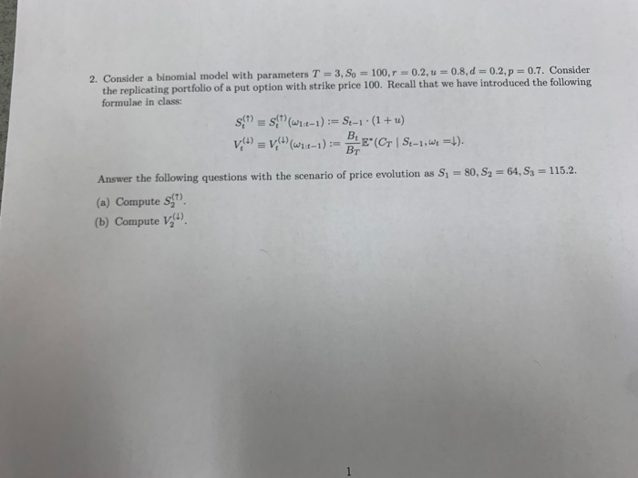  Finacial Modeling 2. Consider a binomial model with parameters T-3, So-100,