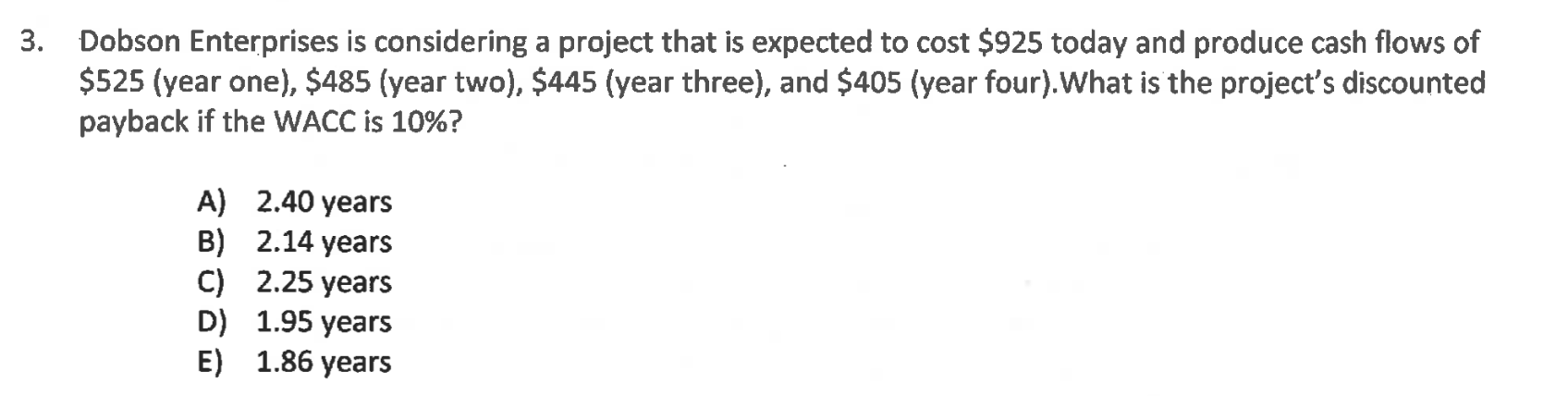  3. Dobson Enterprises is considering a project that is expected to