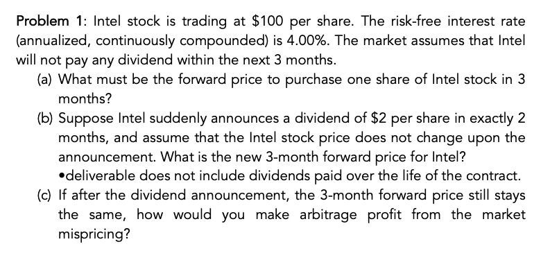 Problem 1: Intel stock is trading at $100 per share. The