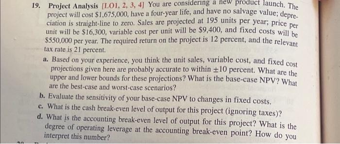  20 19. Project Analysis [LO1, 2, 3, 4] You are considering