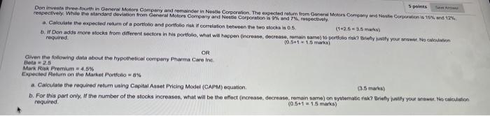 fast please 5 points Den invests three fourth in General Motor Company