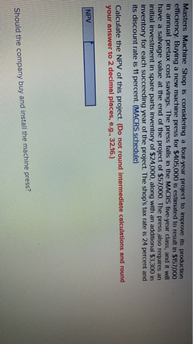  Masters Machine Shop is considering a four year project to improve