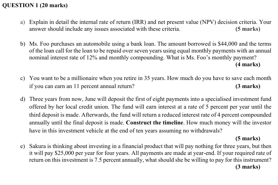  QUESTION 1(20 marks) a) Explain in detail the internal rate of