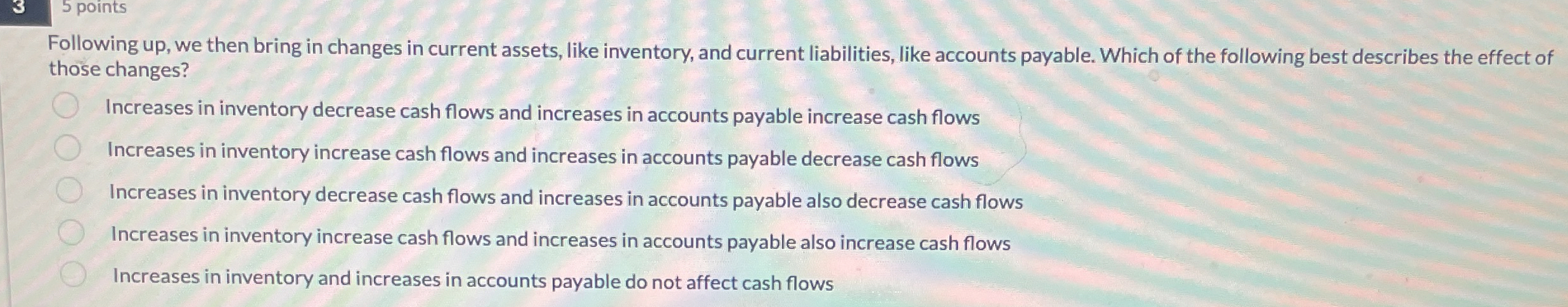  Following up, we then bring in changes in current assets, like