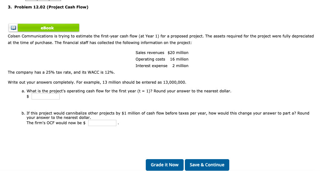  3. Problem 12.02 (Project Cash Flow) eBook Colsen Communications is trying