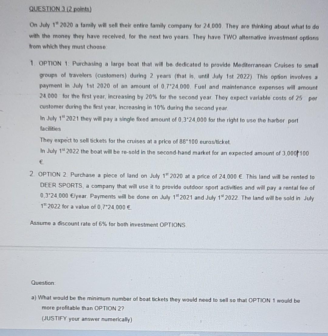  please explain step by step QUESTION 3 (2 points) On July