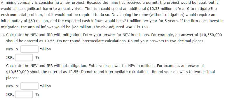 A mining company is considering a new project. Because the mine