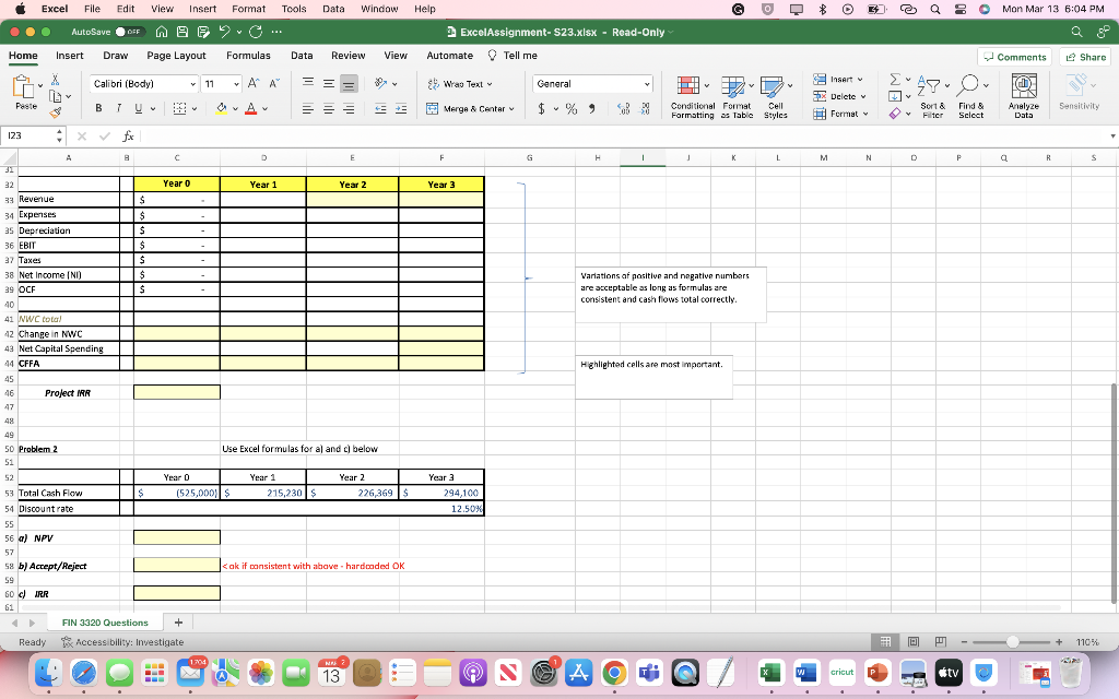 given directly, but everything else must be calculated using either excel built-in