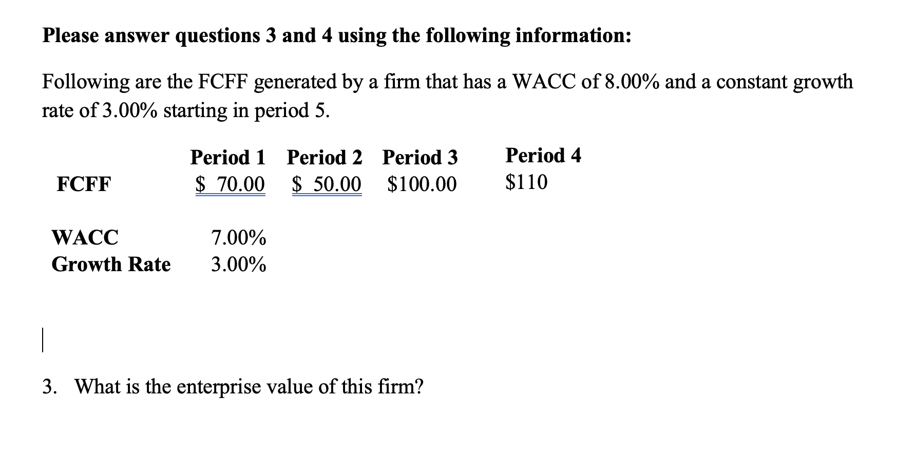  Please answer questions 3 and 4 using the following information: a