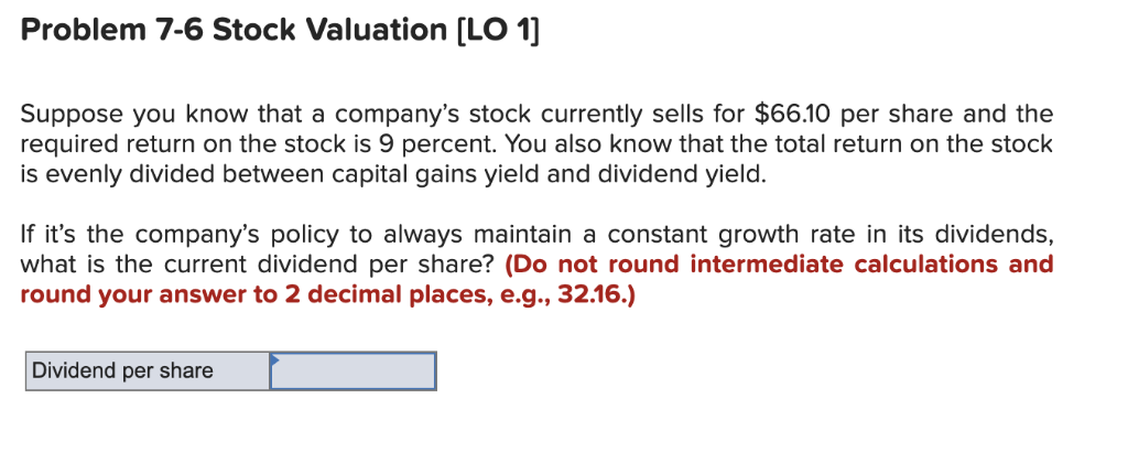  Problem 7-6 Stock Valuation [LO 1] Suppose you know that a