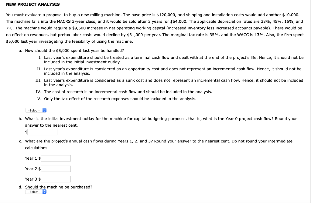  need help with finance question NEW PROJECT ANALYSIS You must evaluate
