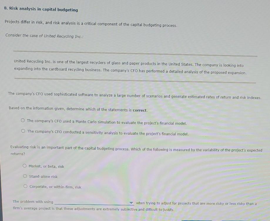 8. Risk analysis in capital budgeting Projects differ in risk, and