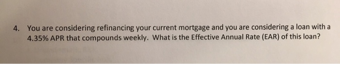 show work You are considering refinancing your current mortgage and you are