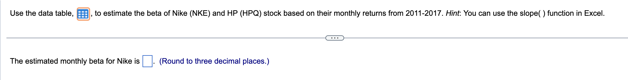Use the data table, _ , to estimate the beta of
