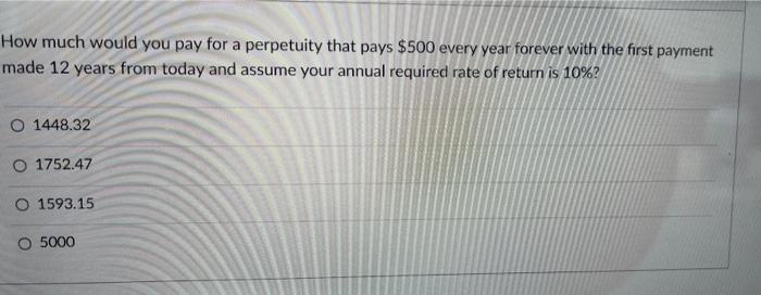 use excel to solve. How much would you pay for a perpetuity