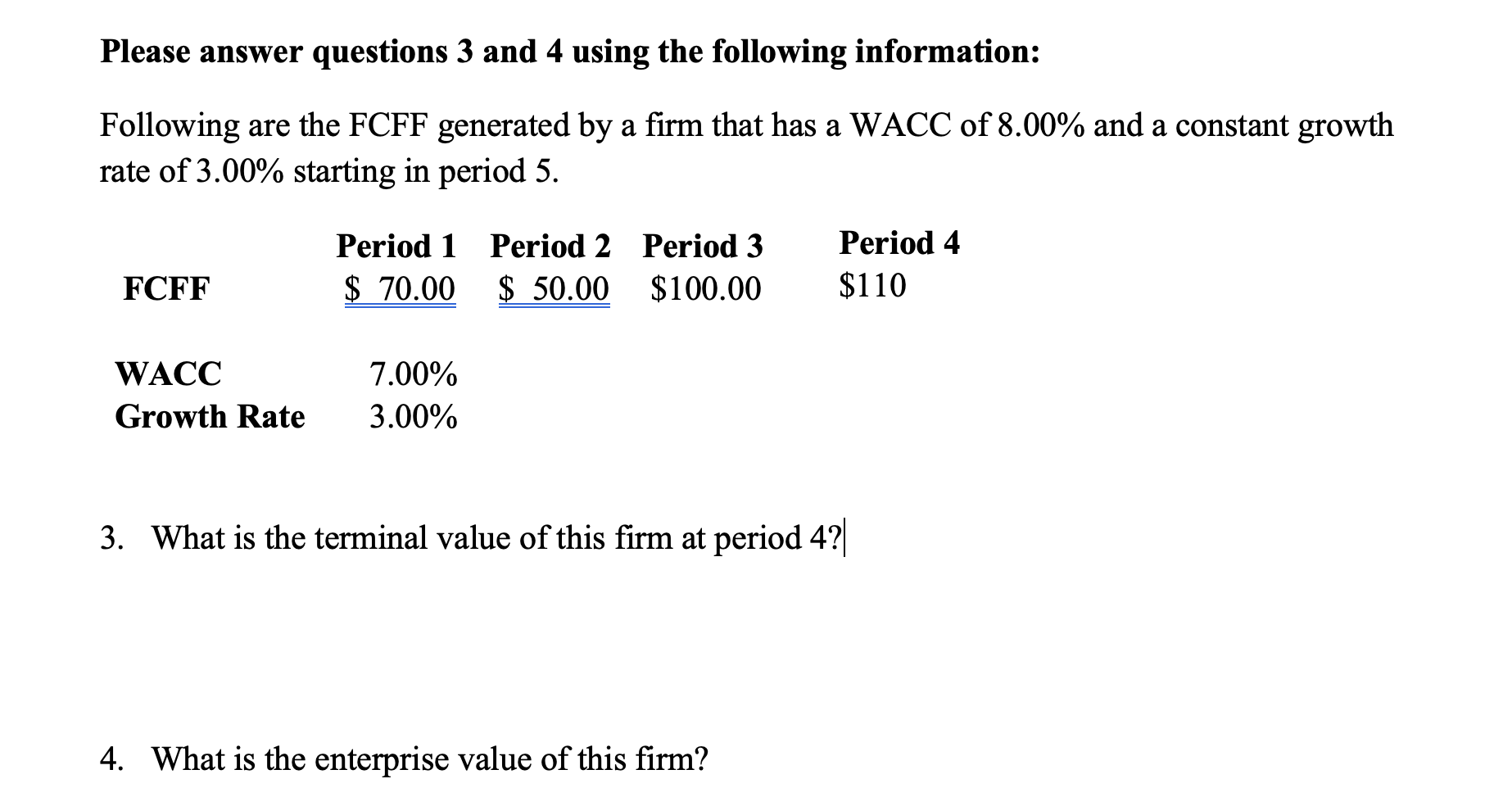  Please answer questions 3 and 4 using the following information: a