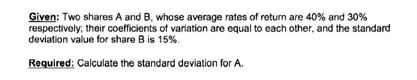  Given: Two shares A and B, whose average rates of return